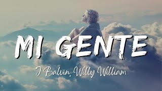 J Balvin Willy William  Mi Gente LyricsLetra [upl. by Guyon]