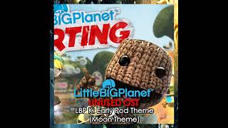 LittleBigPlanet UnusedEarly  OST Early LBP Karting Pod Theme Moon Theme [upl. by Oer193]