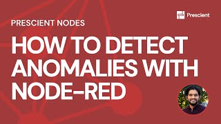 Prescient How to Detect Anomalies with NodeRED  Prescient Nodes [upl. by Dlareme]