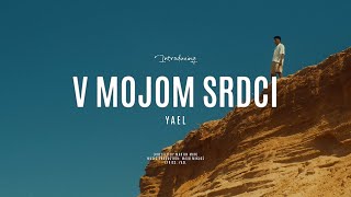 YAEL  V MOJOM SRDCI Official Video [upl. by Anana]