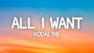 Kodaline  All I Want Lyrics [upl. by Giulio]