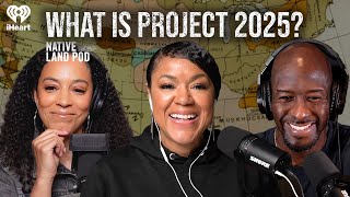 What is Project 2025  Native Land Pod [upl. by Ainat]