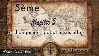 5ème chapitre 5 Géographie  Le changement global et ses effets [upl. by Llewol]