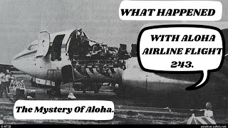 What Happened With Aloha Airline Flight 243 Disaster  Mystery Of Flight 243  Hidden Historiography [upl. by Zhang593]