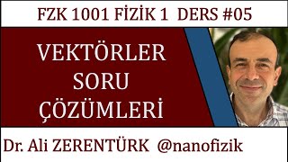 FİZİK 1 Ders 05  Vektörler Soru Çözümleri [upl. by Thema]