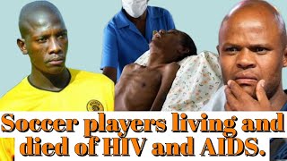 Soccer players who are living with HIV and died of HIV [upl. by Nedi886]