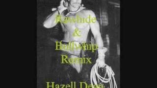 Hazell Dean  Love Pains The Rawhide amp Bullwhip Remix [upl. by Gray]