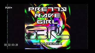 S3RL  Pretty Rave Girl SIEM Remix FREE DL [upl. by Zahara]