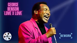 George Benson  Love X Love  Afrobeat Remix by 2G4 [upl. by Lehte304]