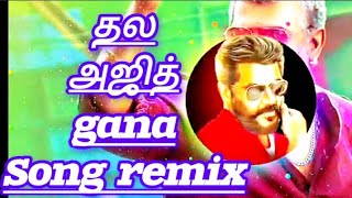 thala ajith gana song dj remix 🎧 Tamil DJ remix thala Ajith remix songs DJ remix song old remix song [upl. by Zzabahs131]