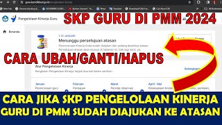 CARA JIKA SKP PENGELOLAAN KINERJA GURU DI PMM 2024 SUDAH DIAJUKAN KE ATASAN [upl. by Chemesh]