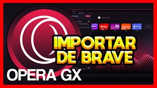 ✅COMO IMPORTAR DE BRAVE A OPERA GX [upl. by Basset]