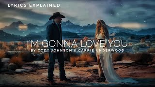 Cody Johnson amp Carrie Underwood Im Gonna Love You  Lyrics Meaning and Explanation [upl. by Keary]