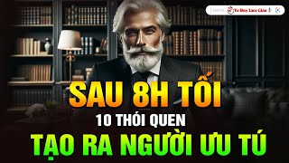 PHÂN ĐỊNH NGƯỜI XUẤT CHÚNG VÀ LÀNG NHÀNG  SAU 8H TỐI THÓI QUEN 1 NGƯỜI SẼ RÕ  Tư Duy Làm Giàu [upl. by Iccir]