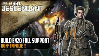 Build Enzo Support  Buff en folie  The First Descendant [upl. by Kyne]