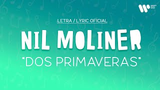 Nil Moliner  DOS PRIMAVERAS Lyric Video Oficial  Letra Completa [upl. by Thant]