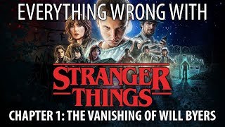 Everything Wrong With Stranger Things quotChapter 1 The Vanishing of Will Byersquot [upl. by Meean991]