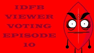 IDFB Viewer Voting  Episode 10 [upl. by Dlorag462]