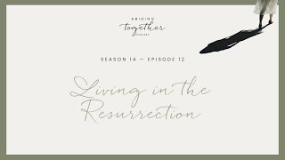 Season 14 Episode 12  Living in the Resurrection [upl. by Clement184]