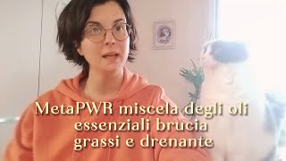 MetaPWR Miscela di oli essenziali [upl. by Pippa817]