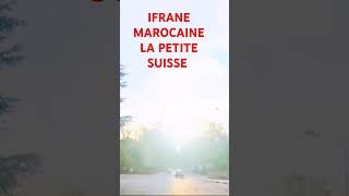 IFRANE MAROCAINE LA PETITE SUISSE LA VIE EST TRÈS BELLE MAIS SAVOIR ET SAVOIR COMMENT FAIRE POUR VIV [upl. by Dotti]