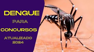 DENGUE PARA CONCURSOS ATUALIZADO 2024 [upl. by Season]