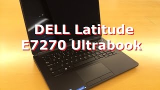 Dell Latitude E7270 Ultrabook Review [upl. by Gnidleif324]