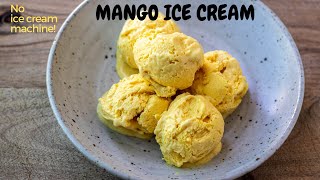 MANGO ICE CREAM  No Ice Cream Machine  Easy Homemade Mango Ice Cream [upl. by Felicia]