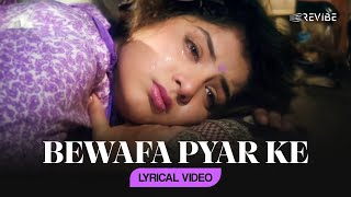 Bewafa Pyar Ke Lyrical Video  Udit Narayan  Alka Yagnik  Aisa Kyon [upl. by Dewhirst]