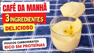 Café da Manhã de 3 INGREDIENTES  FIBRAS E PROTEÍNAS Poucos Carboidratos e Zero Gordura  Fácil [upl. by Eerazed]