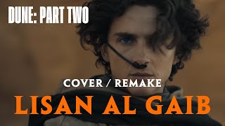 Lisan Al Gaib COVER  REMAKE Dune Part Two Soundtrack [upl. by Aroz615]