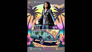 Neil Diamond quotCrunchy Granola Suitequot 1971 neildiamond stones crunchygranolasuite 1971 [upl. by Burkhart279]