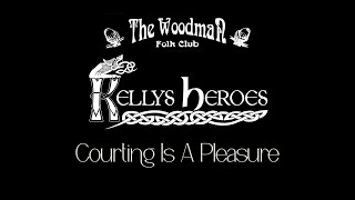 Kellys Heroes  Courting Is A Pleasure Live At The Woodman Folk Club [upl. by Trisha]