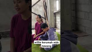 willi maen kerumah mbk nawanglihat keseruan di youtube mbk nawang dan youtube willi🤪 [upl. by Ajim]