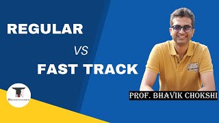 REGULAR BATCH vs FAST TRACK BATCH  FR amp SFM  BHAVIK CHOKSHI [upl. by Nananne]