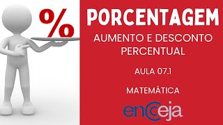 MATEMÁTICA  ENCCEJA 2024  AULA 071  PORCENTAGEM  AUMENTO E DESCONTO PERCENTUAL [upl. by Si]