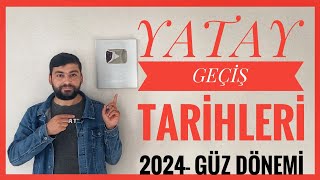 YATAY GEÃ‡Ä°Å TARÄ°HLERÄ° 2024 GÃœZ DÃ–NEMÄ° YATAY GEÃ‡Ä°Å TARÄ°HLERÄ° MYP Ä°LE GEÃ‡Ä°Å amp ORTALAMA Ä°LE GEÃ‡Ä°Å [upl. by Atteloc]