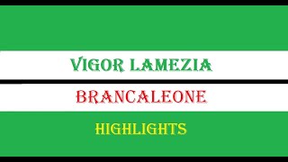 Vigor LameziaBrancaleone 20 highlights [upl. by Barnabe461]