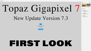 TOPAZ GIGAPIXEL 7 New Update Version 73 FIRST LOOK [upl. by Isnam]