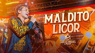 CARLOS MIGUELMALDITO LICOR [upl. by Lundgren793]