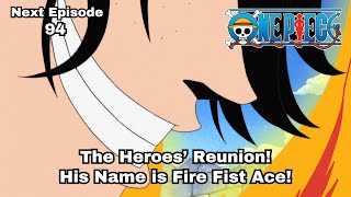 ONE PIECE  Episode 94 preview  quotThe Heroes’ ReunionHis Name is Fire Fist Acequot [upl. by Kenji]