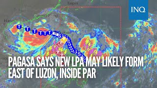 Pagasa says new LPA may likely form east of Luzon inside PAR [upl. by Doralynn414]