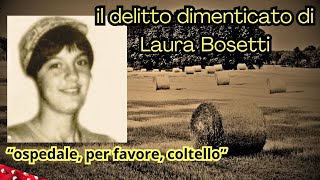 IL DELITTO DIMENTICATO DI LAURA BOSETTI [upl. by Waldner49]