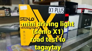 mini driving light road test sa kotse  senlo x1 [upl. by Sargent]