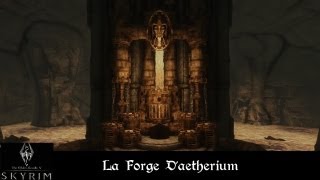 Skyrim  La Forge DAetherium [upl. by Holtorf]