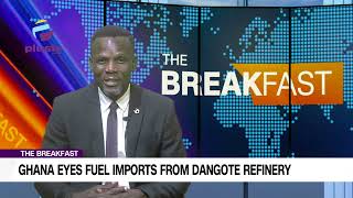 Ghana Eyes Fuel Imports From Dangote Refinery [upl. by Melinda39]