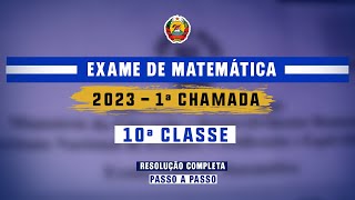 RESOLUÇÃO DO EXAME DE MATEMÁTICA  10ª Classe 2023 – 1ª Chamada [upl. by Scibert]