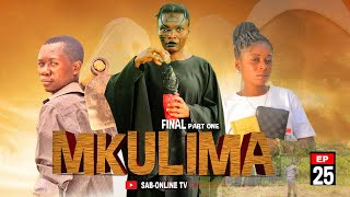 MKULIMA EP 25 FINAL [upl. by Ailime605]