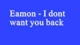 Eamon I dont want you back Lyrics [upl. by Robyn]