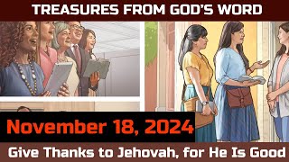 TREASURES FROM GOD’S WORD  Give Thanks to Jehovah for He Is Good  November 1824 2024 [upl. by Pucida200]